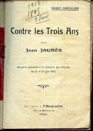 Bild des Verkufers fr CONTRE LES TROIS ANS. Discours prononc a la Chambre des Dputs les 17 et 18 Juin 1913. zum Verkauf von Le-Livre