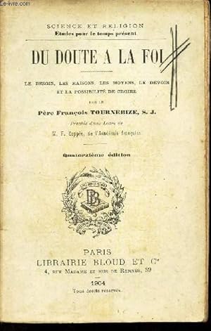 Bild des Verkufers fr DU DOUTE A LA FOI - Le besoin, les raisons, les moyens, le devoir et la possibilit de croire. zum Verkauf von Le-Livre