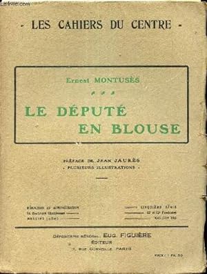 Bild des Verkufers fr LE DEPUTE EN BLOUSE / "LES CAHIERS DU CENTRE". zum Verkauf von Le-Livre