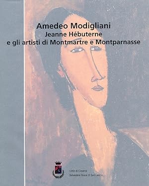 Immagine del venditore per Amedeo Modigliani. Jeanne Hbuterne e gli artisti di Montmartre e Montparnasse venduto da Libro Co. Italia Srl