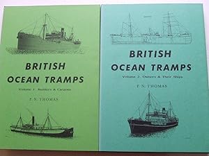 Seller image for British Ocean Tramps. volume 1 - Builders and Cargoes. volume 2 - Owners & their Ships for sale by McLaren Books Ltd., ABA(associate), PBFA