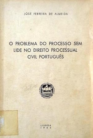 Bild des Verkufers fr O PROBLEMA DO PROCESSO SEM LIDE NO DIREITO PROCESSUAL CIVIL PORTUGUS. zum Verkauf von Livraria Castro e Silva