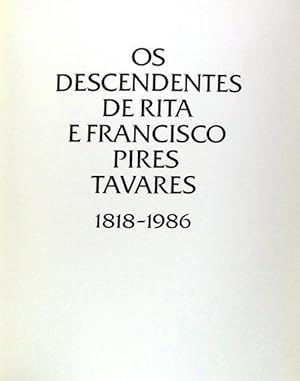OS DESCENDENTES DE RITA E FRANCISCO PIRES TAVARES 1818-1986.