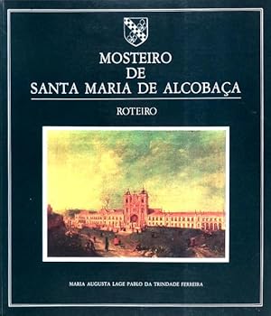 MOSTEIRO DE SANTA MARIA DE ALCOBAÇA. ROTEIRO.