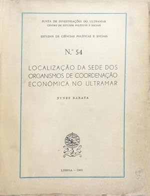 Seller image for LOCALIZAO DA SEDE DOS ORGANISMOS DE COORDENAO ECONMICA NO ULTRAMAR. for sale by Livraria Castro e Silva