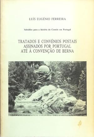 Bild des Verkufers fr TRATADOS E CONVNIOS POSTAIS ASSINADOS POR PORTUGAL AT  CONVENO DE BERNA. zum Verkauf von Livraria Castro e Silva