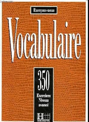 Seller image for EXERCONS NOUS - VOCABULAIRE 350 EXERCICES NIVEAU AVANCE + LE CORRIGE for sale by Le-Livre