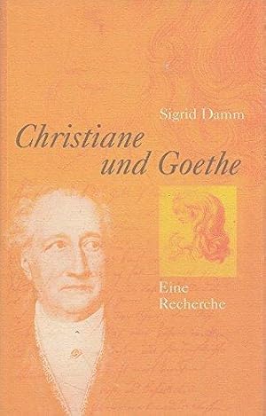 Image du vendeur pour Christiane und Goethe. Eine Recherche mis en vente par Die Buchgeister