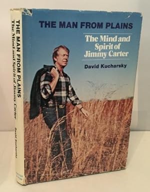 Seller image for The Man From Plains The Mind and Spirit of Jimmy Carter for sale by S. Howlett-West Books (Member ABAA)