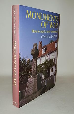 Bild des Verkufers fr MONUMENTS OF WAR How to Read a War Memorial zum Verkauf von Rothwell & Dunworth (ABA, ILAB)