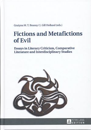 Immagine del venditore per Fictions and metafictions of evil. Essays in literary criticism, comparative literature and interdisciplinary studies. venduto da Fundus-Online GbR Borkert Schwarz Zerfa