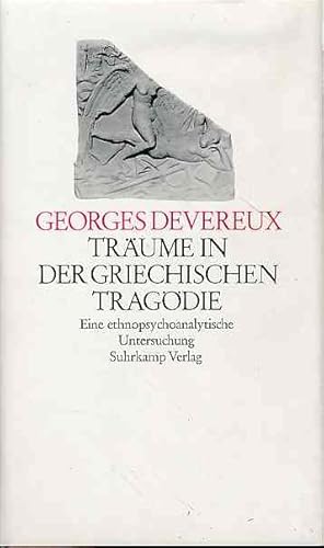 Bild des Verkufers fr Trume in der griechischen Tragdie. Eine ethnopsychoanalytische Untersuchung. bers. von Klaus Staudt. zum Verkauf von Fundus-Online GbR Borkert Schwarz Zerfa