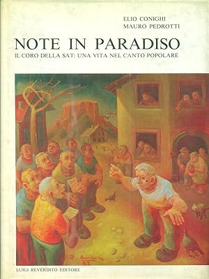 Bild des Verkufers fr Note in paradiso: il Coro della SAT: una vita nel canto popolare zum Verkauf von Librodifaccia