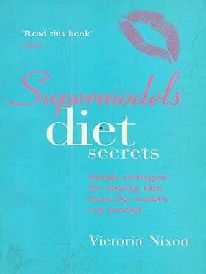 Imagen del vendedor de Supermodels' Diet Secrets: Super Strategies For Staying Slim a la venta por Librodifaccia