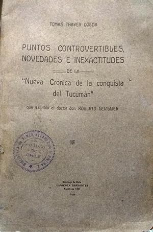 Puntos controvertibles, novedades e inexactitudes de la " Nueva Crónica de la conquista de Tucumá...