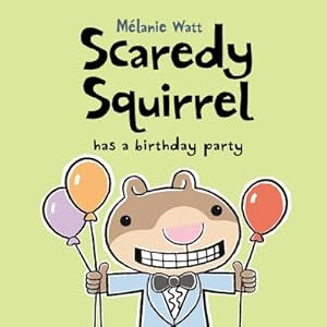 Imagen del vendedor de Scaredy Squirrel Has a Birthday Party (Hardback or Cased Book) a la venta por BargainBookStores