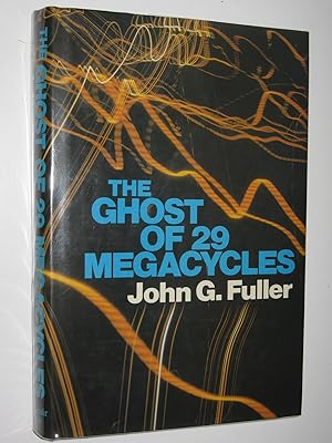 The Ghost of 29 Megacycles : A New Breakthrough in Life After Death?