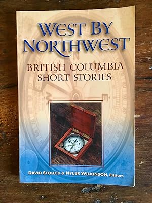 Seller image for West by Northwest: British Columbia Short Stories for sale by Samson Books