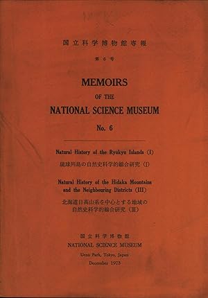 Image du vendeur pour Natural History of the Ryukyu Islands (I); Natural History of the Hidaka Mountains and Neighbouring Districts (III) (Memoirs of the National Science Museum, 6) mis en vente par Masalai Press