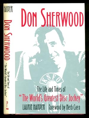 Seller image for Don Sherwood: The Life and Times of The World's Greatest Disc Jockey for sale by Don's Book Store