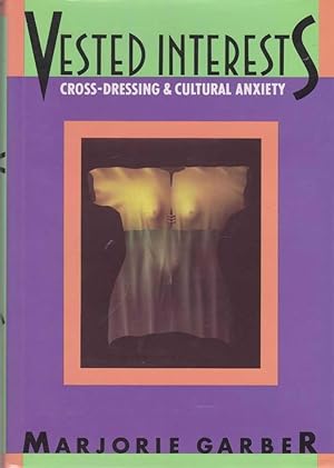 Vested Interests: Cross-Dressing & Cultural Anxiety