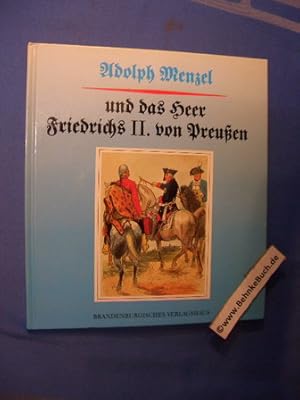 Image du vendeur pour Adolph Menzel und das Heer Friedrichs II. von Preussen. mis en vente par Antiquariat BehnkeBuch