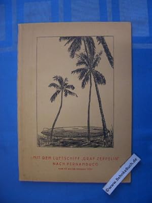 Bild des Verkufers fr Mit dem Luftschiff "Graf Zeppelin" nach Pernambuco vom 17. bis 28. Oktober 1931. zum Verkauf von Antiquariat BehnkeBuch