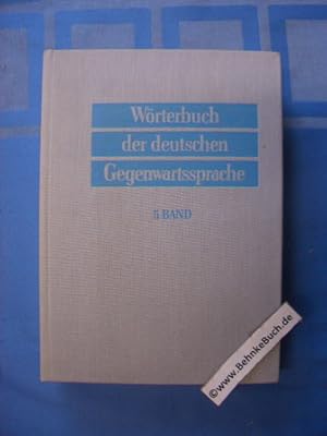 Seller image for Wrterbuch der deutschen Gegenwartssprache. Band 5: Schinken- - Vater-, vater-. Bearb.: G. Kempcke . Autoren d. Artikel: R. Baudusch . for sale by Antiquariat BehnkeBuch