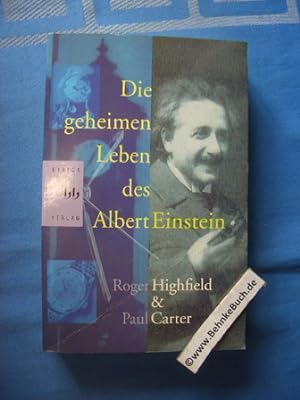 Bild des Verkufers fr Die geheimen Leben des Albert Einstein : eine Biographie. Aus dem Englischen von Anita Ehlers. zum Verkauf von Antiquariat BehnkeBuch