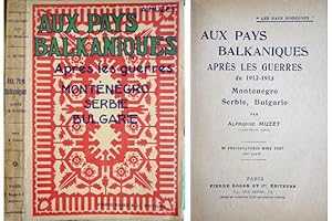 Bild des Verkufers fr Aux Pays Balkaniques aprs les Guerres de 1912-1913. Montngro, Serbie, Bulgarie. zum Verkauf von Hesperia Libros