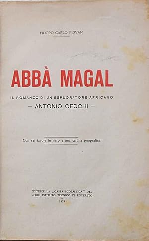 Abbà Magal. Il romanzo di un esploratore africano - Antonio Cecchi -.