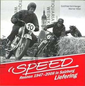 Speed. Rad-, Motorrad-, Automobil-, Go-Kart-, Sandbahn- und Traberrennen 1947 - 2008 im Salzburge...