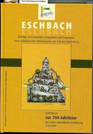 Eschbach: Beiträge zu Geschichte, Geographie und Gegenwart eines südpfälzischen Weinbauortes am F...