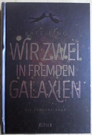 Wir zwei in fremden Galaxien : Die Ventura-Saga ; 1