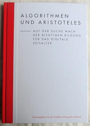 Image du vendeur pour Algorithmen und Aristoteles : auf der Suche nach der richtigen Bildung fr das digitale Zeitalter = Algorithms and Aristotle mis en vente par VersandAntiquariat Claus Sydow