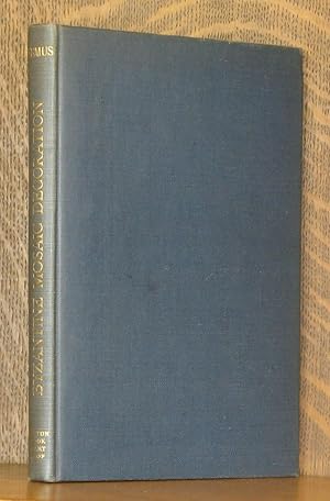 Immagine del venditore per BYZANTINE MOSAIC DECORATION - ASPECTS OF MONUMENTAL ART IN BYZANTIUM venduto da Andre Strong Bookseller