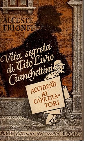 Image du vendeur pour ACCIDENTI AI CAPEZZATORI- Vita segreta di Tito Livio Cianchettini mis en vente par Invito alla Lettura