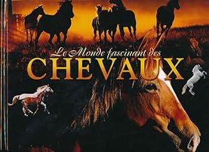 Image du vendeur pour Le monde fascinant des chevaux mis en vente par LIBRAIRIE GIL-ARTGIL SARL