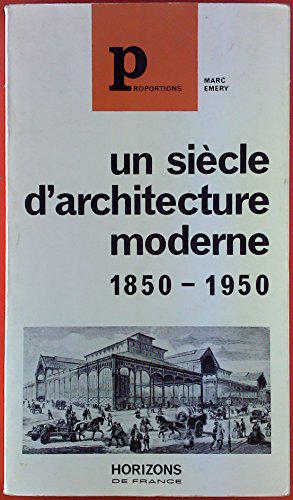 Bild des Verkufers fr Un sicle d'architecture moderne en France (1850-1950). Collection : Proportions. zum Verkauf von JLG_livres anciens et modernes