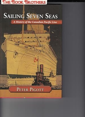 Seller image for Sailing Seven Seas: A History of the Canadian Pacific Line for sale by THE BOOK BROTHERS