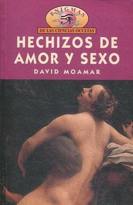 HECHIZOS DE AMOR Y SEXO. COMO AMAR CON CREATIVIDAD.