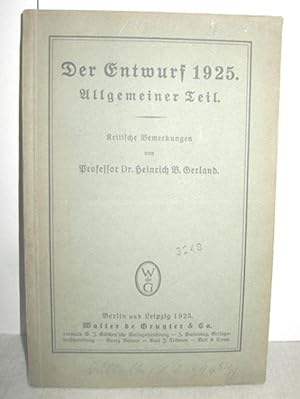 Imagen del vendedor de Der Entwurf 1925 (Strafgesetzentwurf) Allgemeiner Teil a la venta por Antiquariat Zinnober