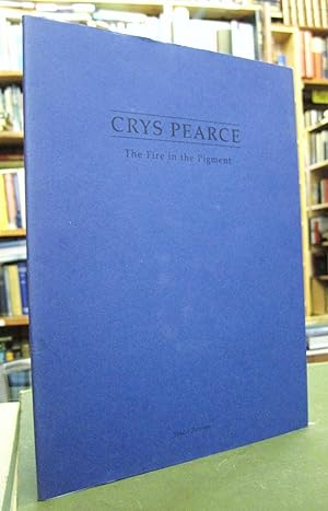 The Fire in the Pigment - Crys Pearce