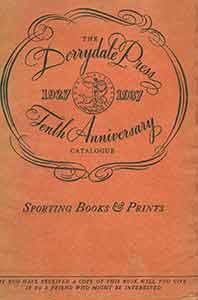 Seller image for The Derrydale Press Tenth Anniversary Catalogue, 1927-1937. Sporting Books and Prints. for sale by Wittenborn Art Books