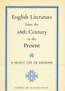 English Literature from the 16th Century to the Present: A Select List of Editions. Revised edition.