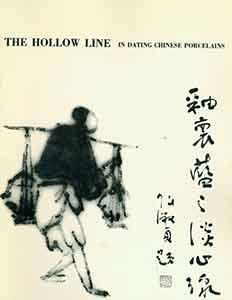 Imagen del vendedor de The Hollow Line in Dating Chinese Porcelain. First edition. a la venta por Wittenborn Art Books