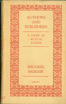 Authors And Publishers: A Study in Mutual Esteem. Second of the J. M. Dent lectures. First Edition.