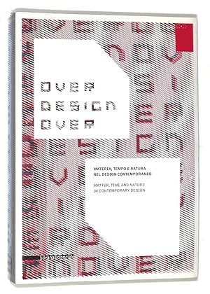 Over Design Over. Materia, tempo e natura nel design contemporaneo