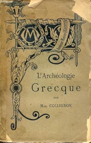 Imagen del vendedor de MANUEL D'ARCHEOLOGIE GRECQUE / I. Les origines de l'art grec, II. L'architecture, III. La sculpture, IV. Les figurines de terre cuite, V. Les vases peints . a la venta por Le-Livre