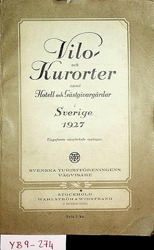 Vilo- och kurorter samt hotell i Sverige 1927. En översikt av badorter, luftkurorter, sanatorier,...